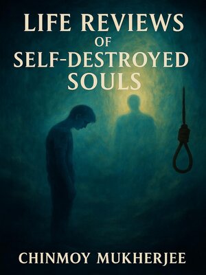cover image of Life Reviews of Self-Destroyed Souls